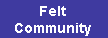 Felt Community