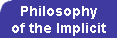 Philosophy of the Implicit
