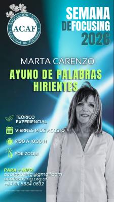 Semana del Focusing organiza ACAF .Taller teórico vivencial para público general :  "Ayuno de palabras hirientes" Desde Focusing se puede impulsar un mejor modo de Comunicación