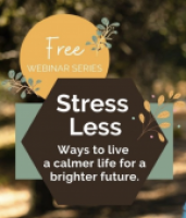 Stress Less Webinar Series