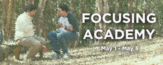 Focusing Academy May 1 - 5, 2024