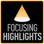 Focusing Highlights